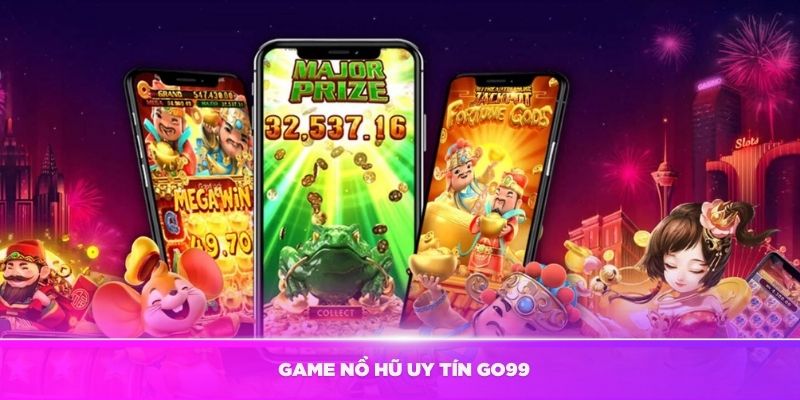 Đôi nét về game nổ hũ uy tín Go99