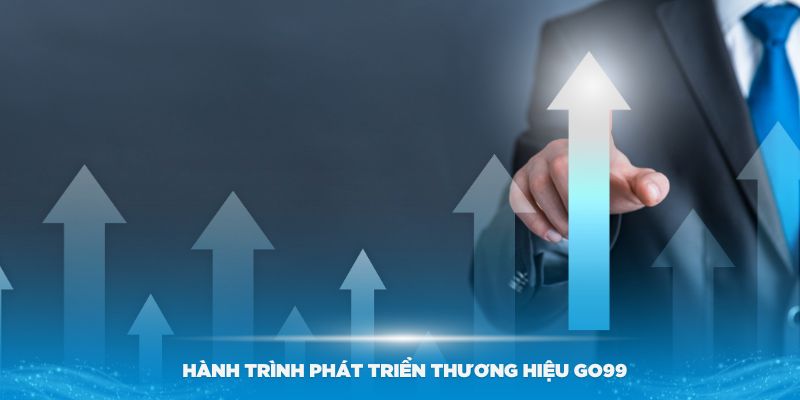 Hành trình phát triển thương hiệu Go99 của CEO trẻ tài năng