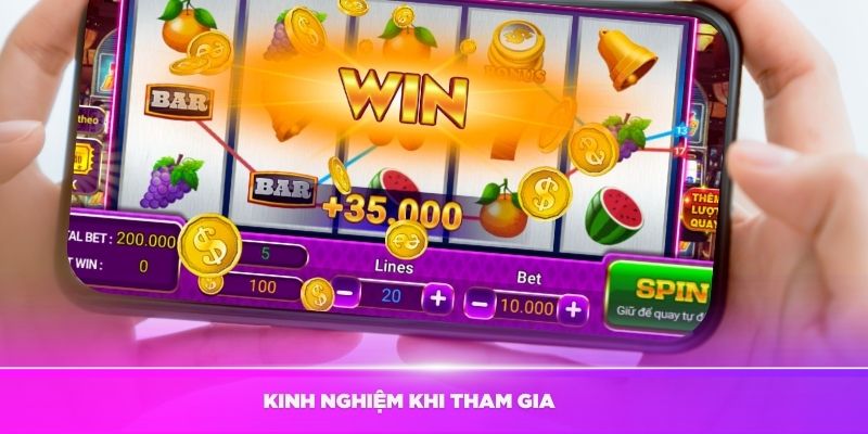 Một số kinh nghiệm khi tham gia chơi game nổ hũ uy tín Go99