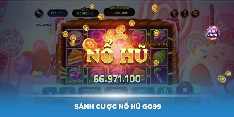 Khám phá sảnh cược nổ hũ Go99 hấp dẫn