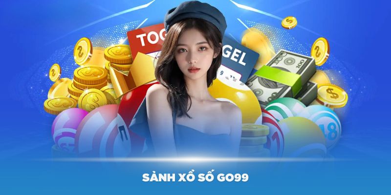 Thông tin về sảnh xổ số GO99 bạn nên biết