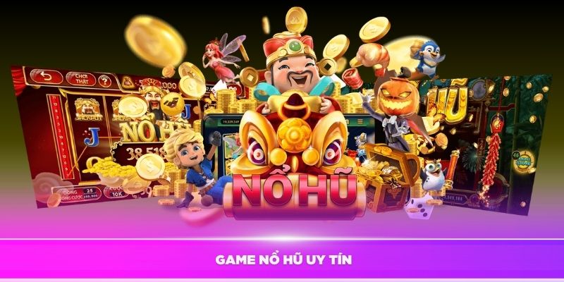 Game Nổ Hũ Uy Tín Tại Go99 Với Trải Nghiệm Đỉnh Cao